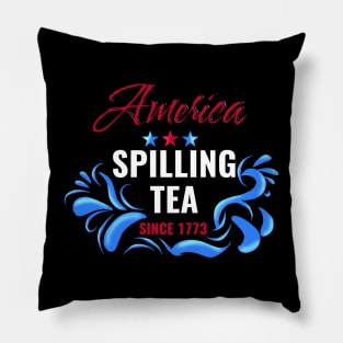 America spilling tea since 1773 Pillow