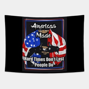 American Made Hard Times Don't Last People Do Tapestry