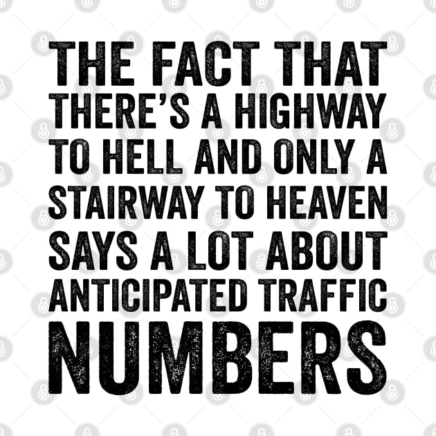 Funny Quote - There's Highway To Hell And Stairway To Heaven with Text Style Black Font by jorinde winter designs