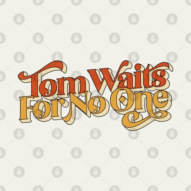 Tom Waits For No One by DankFutura