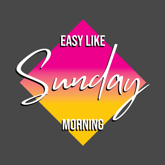 Easy like sunday by NoChillTee2019