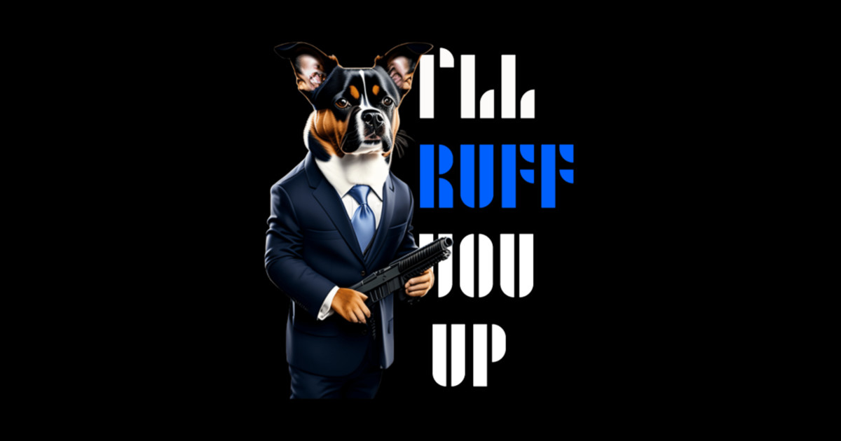 I'll Ruff You Up Dog Puns Dog Puns Sticker TeePublic