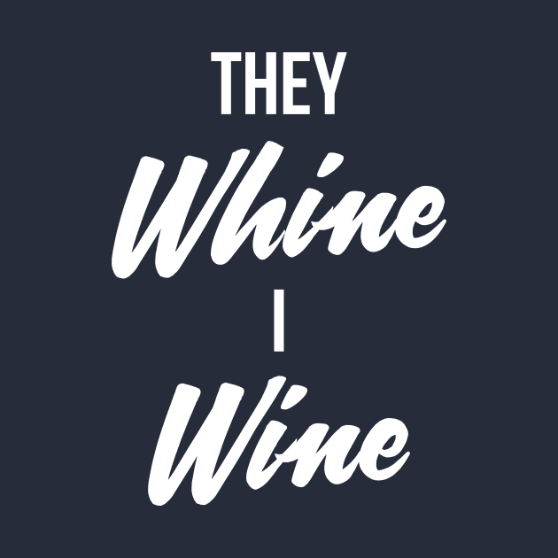 They Whine I Wine Shirt Vintage Moms Drinking Tee by RedYolk
