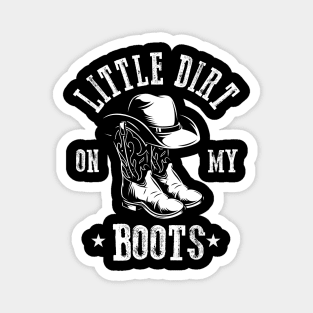 Little Dirt on my Boots Vintage Magnet