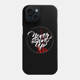 Never Give up Phone Case