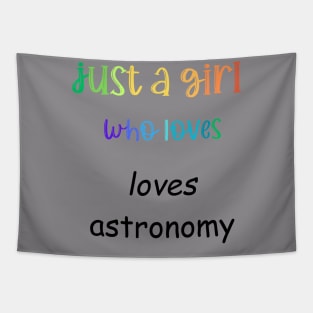 just a girl who loves astronomy Tapestry