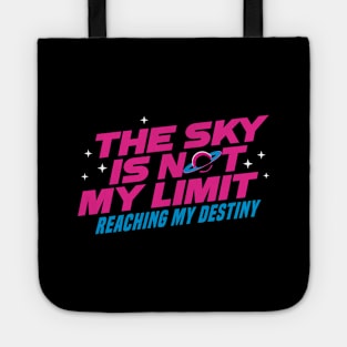 The Sky Is Not My Limit 3.0 - Motivational Tote