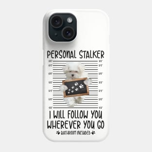 Personal Stalker - Follow You Wherever You Go Phone Case