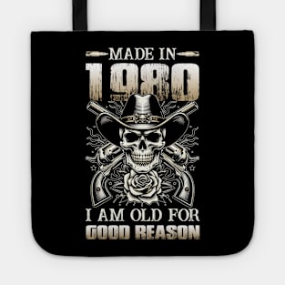 Made In 1980 I'm Old For Good Reason Tote