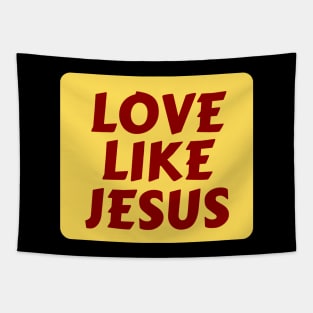 Love Like Jesus | Christian Typography Tapestry