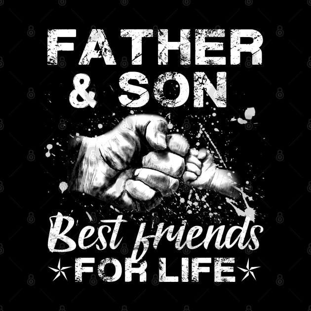 Father And Son Best Friends For Life by Otis Patrick