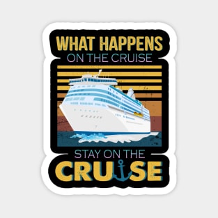 What Happens On The Cruise Stay On The Cruise Magnet