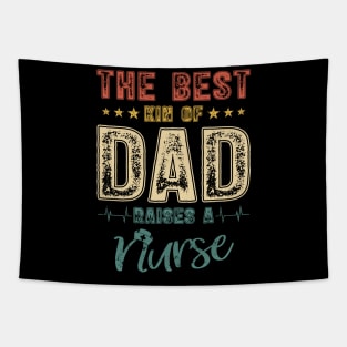 The Best Kind Of Dad Raises A Nurse Shirt Vintage Nurse Tee Father Dad Papa T-shirt Father's Day Gift For Men Proud Of Son Daughter Nurse Tapestry