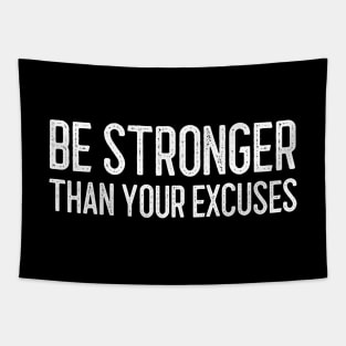 Be Stronger Than Your Excuses - Motivational Words Tapestry