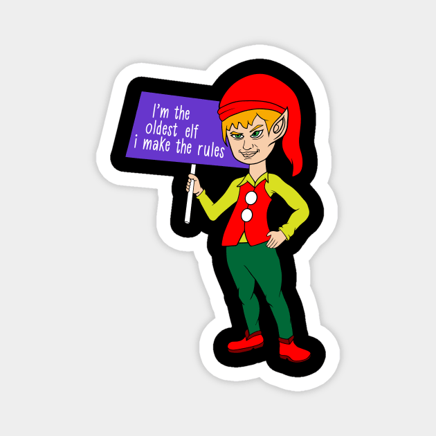 I’m The Oldest Elf I Make The Rules Christmas For Family Magnet by idanavidan