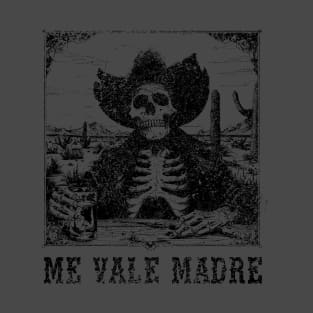 ME VALE MADRE Charro Calaca Skull T-Shirt