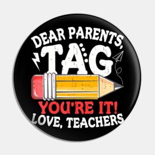 Dear Parents Tag Youre It Love Teachers Last Day Of School Pin