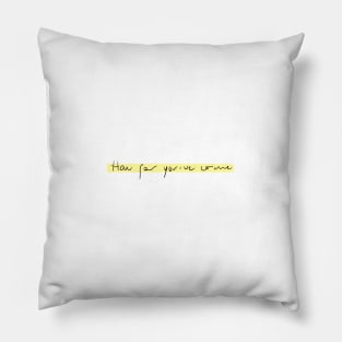 How far you have come Pillow