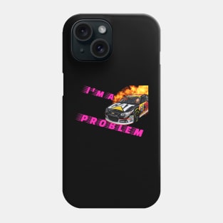 I'm a problem Phone Case