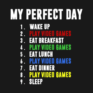 My Perfect Day Video Games T-shirt Funny Cool Gamer T-Shirt