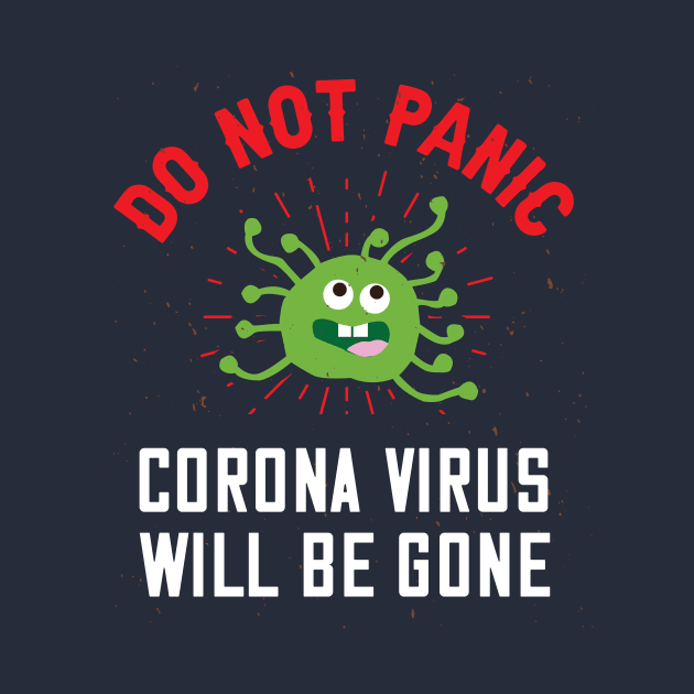 Do Not Panic Corona Virus Will Be Gone by Parrot Designs