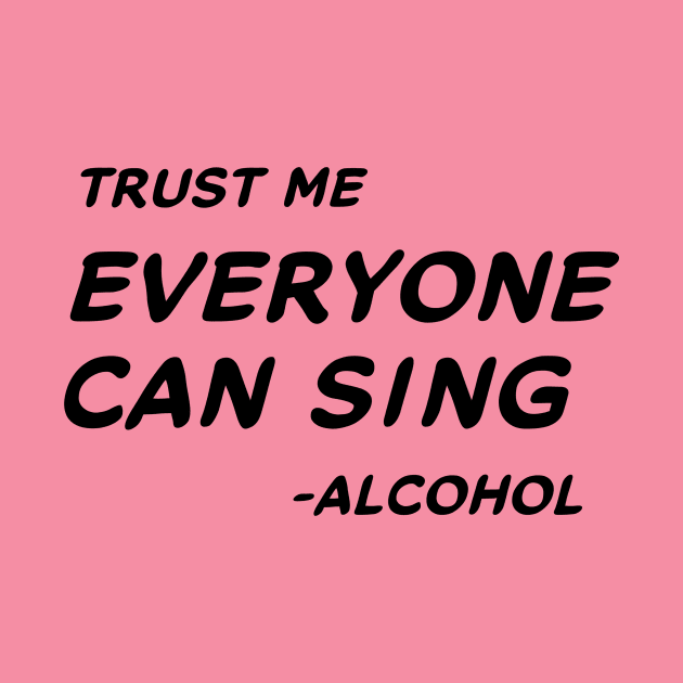 Trust Me Everyone Can Sing - Alcohol #1 by MrTeddy