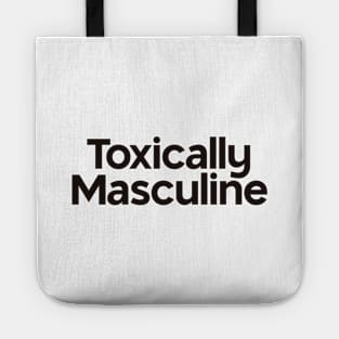 Toxically Masculine Tote