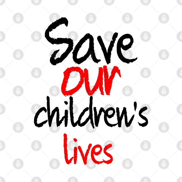 Save our children's lives by sarahnash