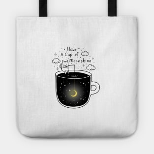 Have a Cup of Moonshine Tote