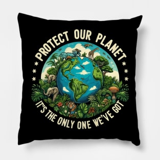 Earth Day 2024 Protect our planet, it's the only one we've got Pillow