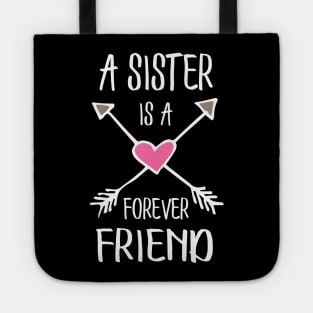 A sister is a forever friend. Tote