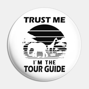 Tour Guide - Trust me I'm the tour guide Pin