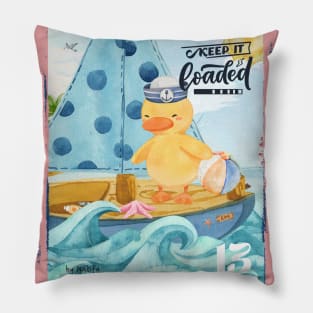 Keep It Loaded! Your Confident as Captain In Life Pillow