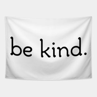 be kind t-shirt Tapestry