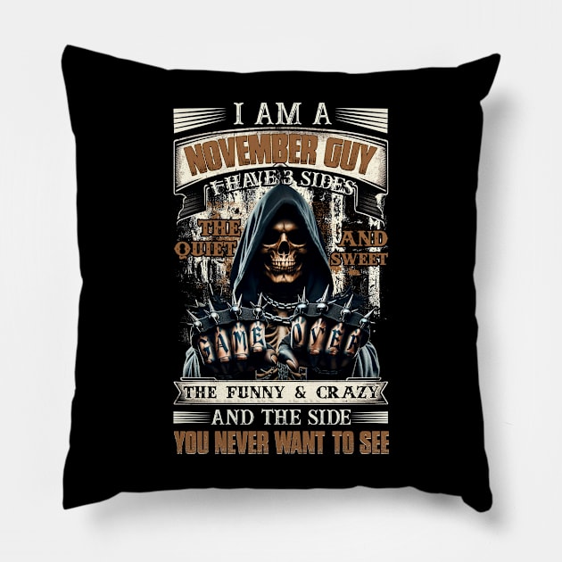 Skull I'm A November Guy I Have 3 Sides Birthday The Quiet & Sweet The Funny & Crazy Pillow by Buleskulls 