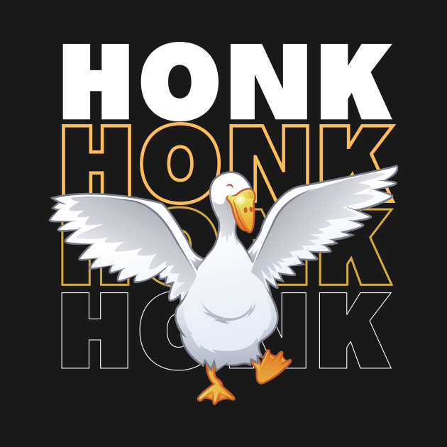 Honk Honk Honk Happy Goose by OnlyGeeses