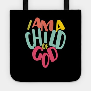 I Am A Child Of God Tote