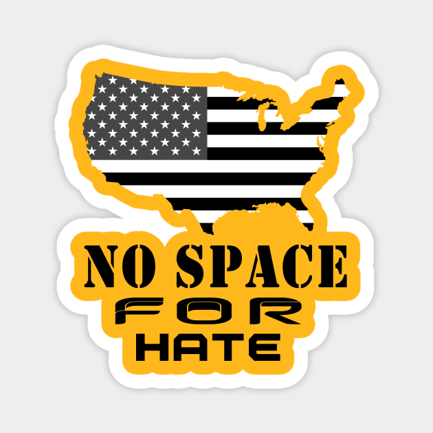 No Space For Hate Magnet by your best store