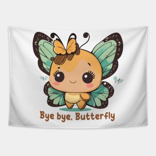 Bye bye, Butterfly Tapestry