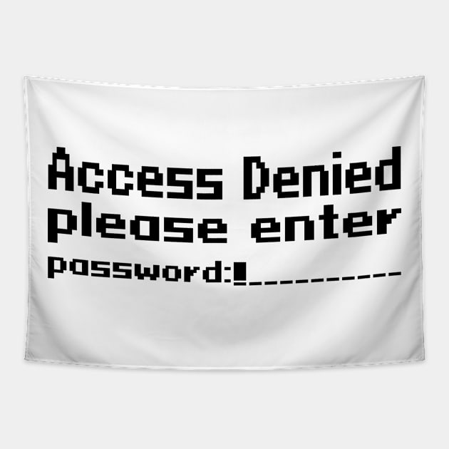 Access Denied, please enter password Tapestry by WolfGang mmxx