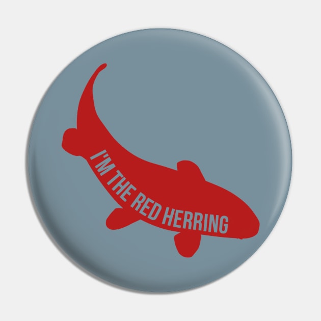 I'm The Red Herring Pin by Emma Lorraine Aspen