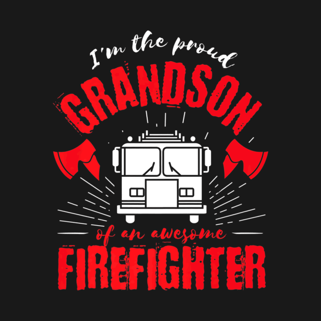 Proud Grandson of an Awesome Firefighter Fire Truck by PayneShop