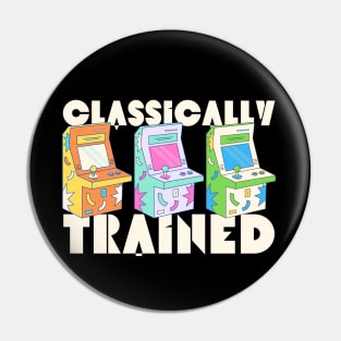 Classically Trained Retro Arcade Gaming Pin