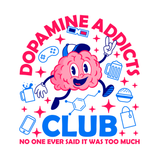 Dopamine Addicts Club T-Shirt