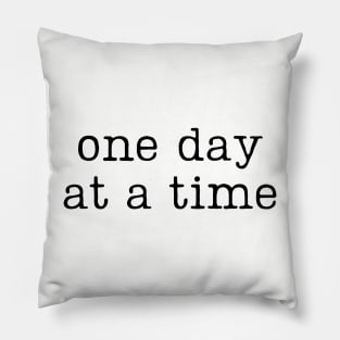 One day at a time Pillow