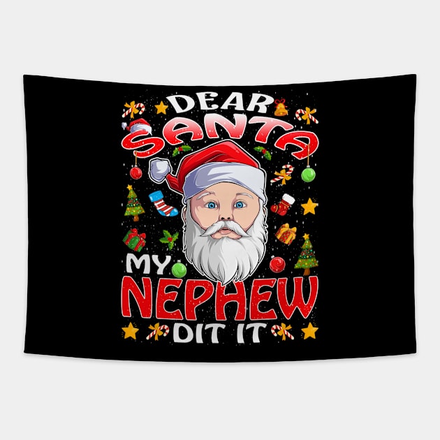 Dear Santa My Nephew Did It Funny Tapestry by intelus