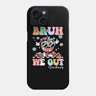 Retro End Of School Year Teacher Summer Bruh We Out Teachers Phone Case