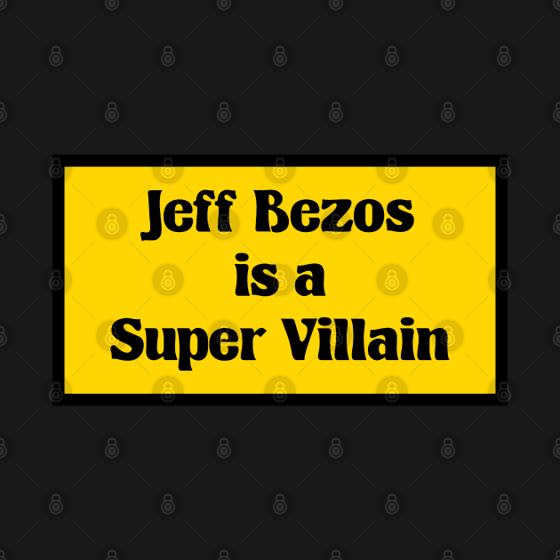 Jeff Bezos Is A Super Villain - Anti Billionaire by Football from the Left