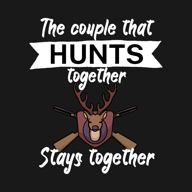 The couple that hunts together stays together by maxcode