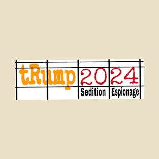 tRump 2024 for Sedition & Espionage - Prison Bars - Back T-Shirt